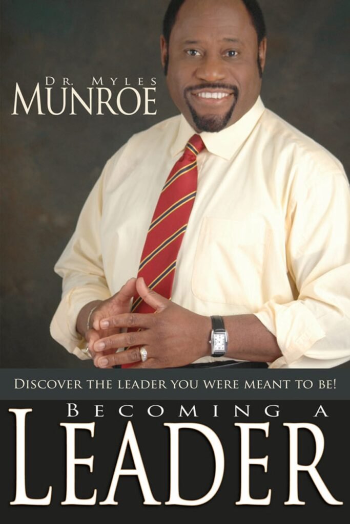 Becoming A Leader by Dr. Myles Monroe