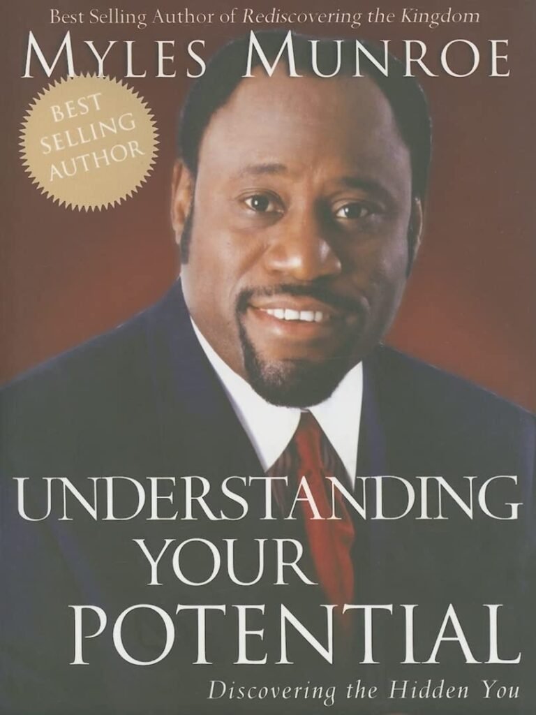 UNDERSTANDING YOUR POTENTIAL (Discovering the Hidden You) - Dr. Myles Munroe